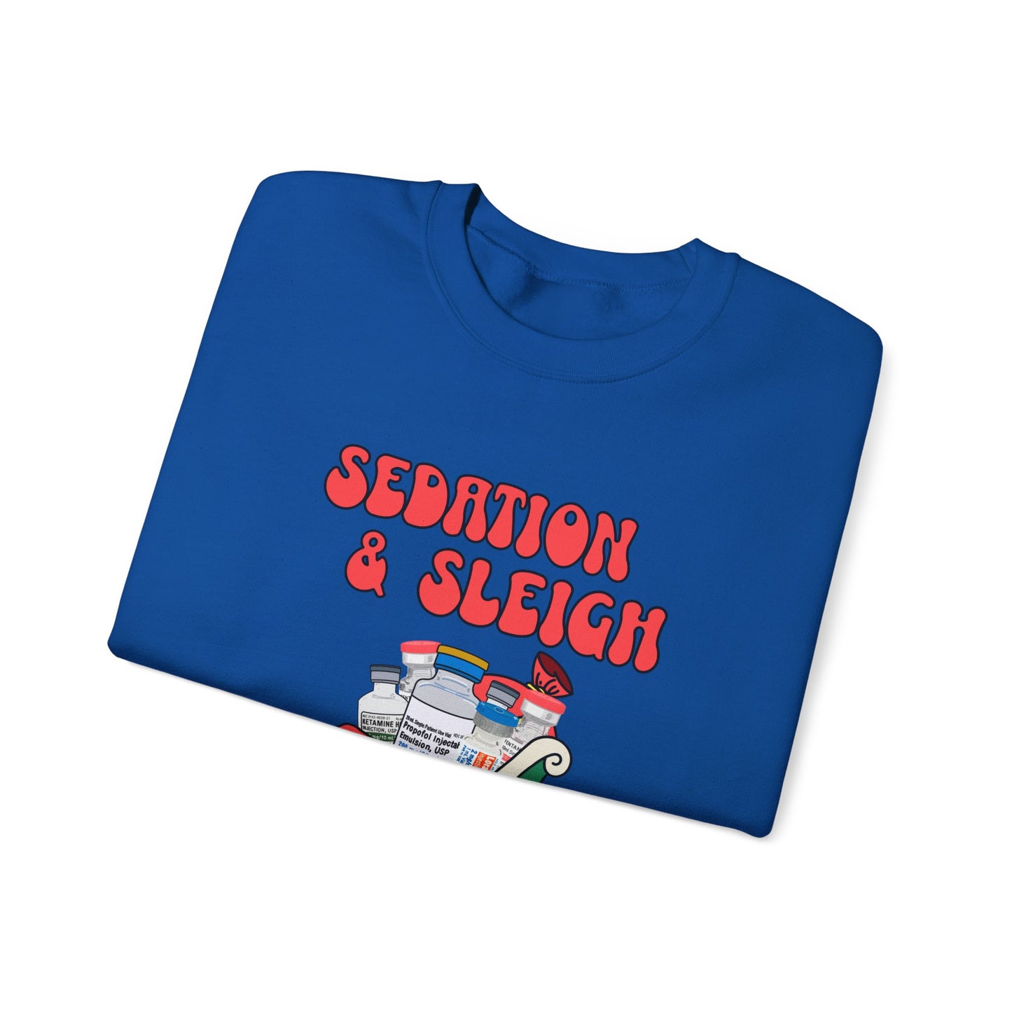 Sedation and Sleigh Sweatshirt, Santas Festive Sedation Delivery, Nurse Sweatshirt
