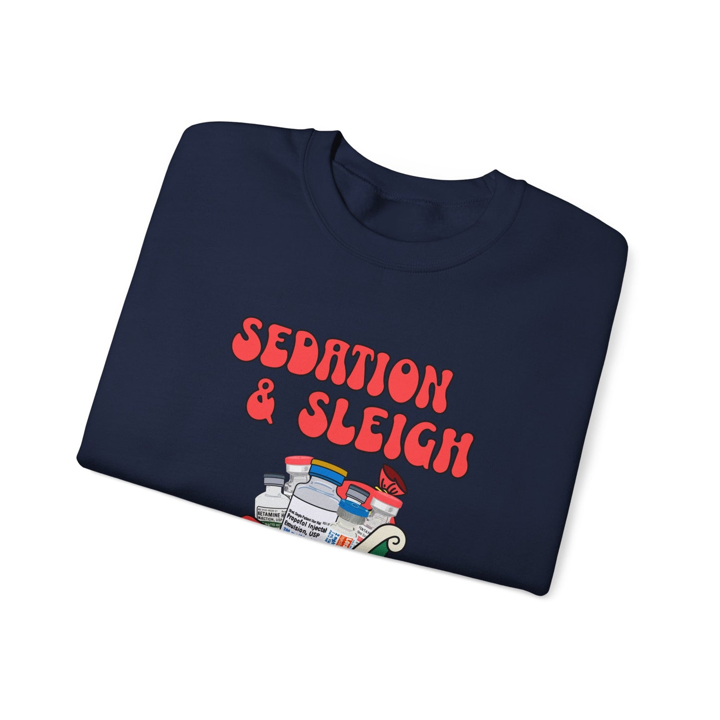 Sedation and Sleigh Sweatshirt, Santas Festive Sedation Delivery, Nurse Sweatshirt