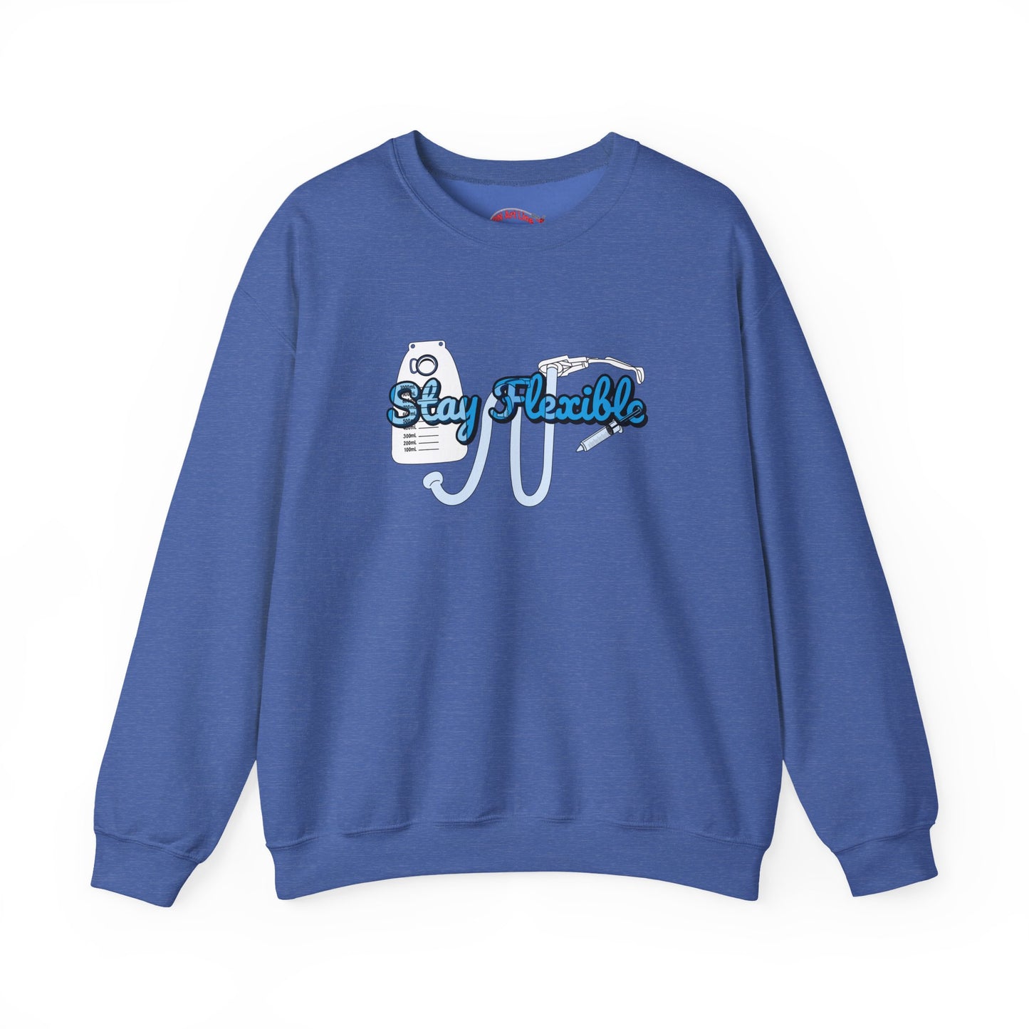 Stay Flexible Sweatshirt, Funny Nurse Humor, Flex-Seal Fecal Management, ICU, ER, Critical Care, RN Gift, Medical Gag Apparel