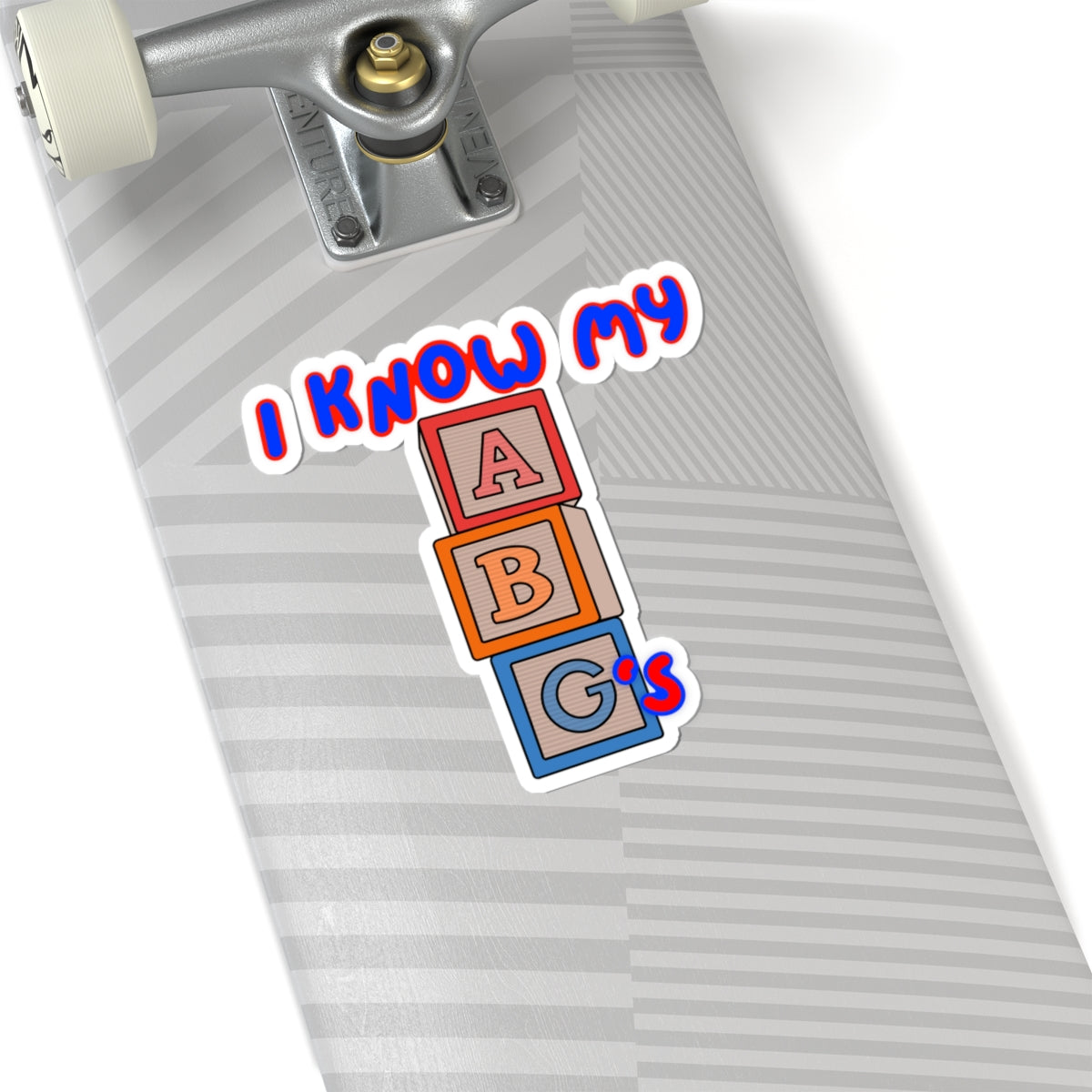 I Know My ABGs Sticker