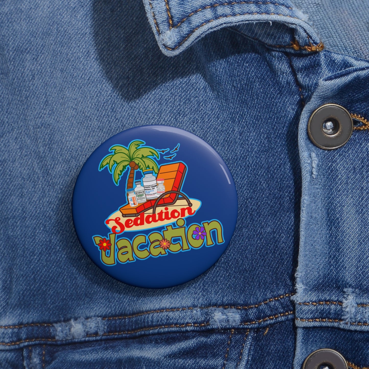 Sedation Vacation Button, Funny ICU Nurse, Anesthesia, Propofol, Ketamine, Fentanyl, Critical Care, RN Humor, Medical Badge, Nurse Gift