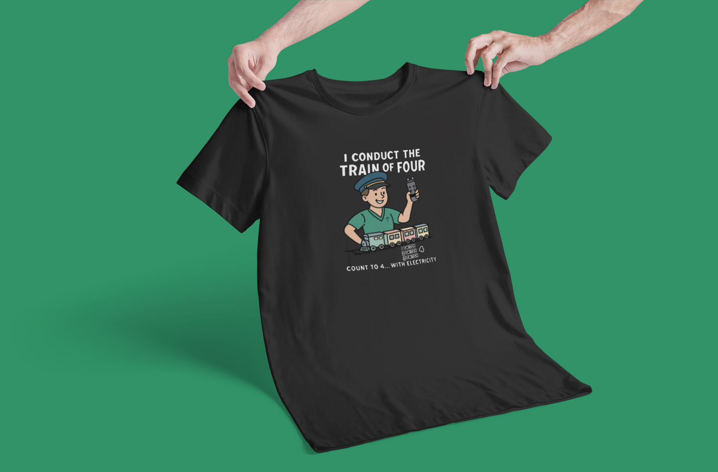 I’m the Conductor of the Train of Four – Guy Conductor Train Shirt