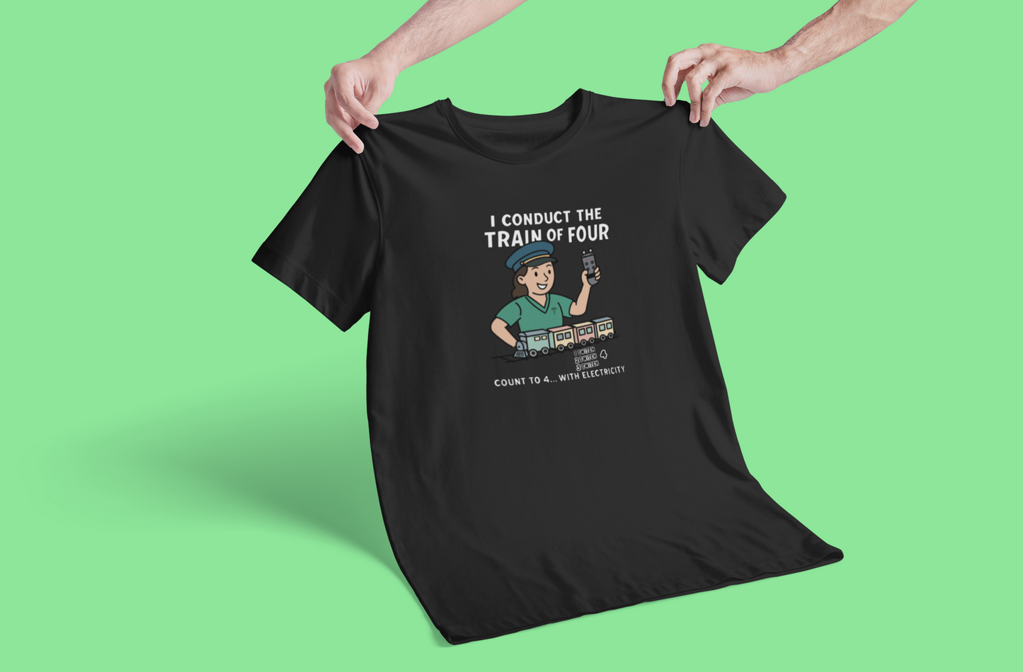 I’m the Conductor of the Train of Four – Girl Conductor Train Shirt
