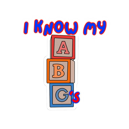I Know My ABGs Sticker
