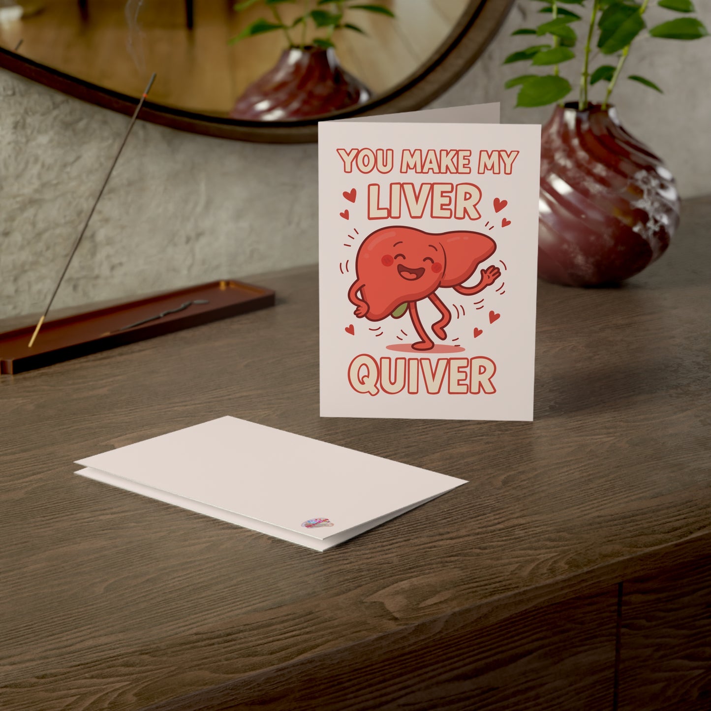 You Make My Liver Quiver- Greeting/Valentines Card
