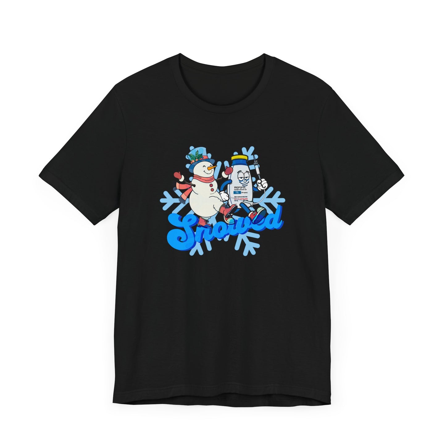 Snowed T-Shirt, Funny Propofol Nurse Shirt, ICU & Anesthesia Humor, Sedation Snowman, CRNA, Critical Care, Medical Gift, RN Tee