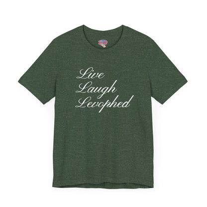 Live Laugh Levophed T-Shirt, Funny ICU Nurse Shirt, Critical Care Humor, RN, ER, Nursing Gift, Cardiac & Shock Treatment Tee