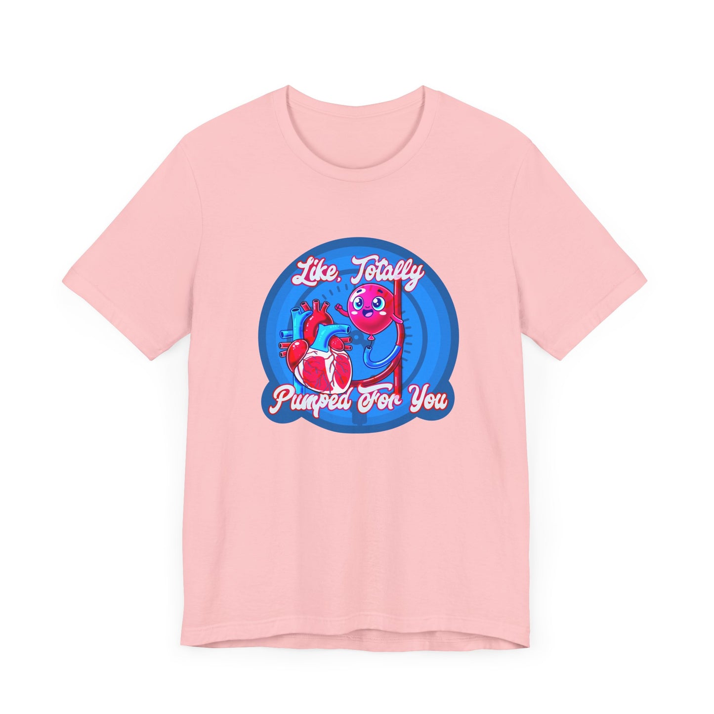 Like, Totally Pumped for You, Funny IABP Heart & Balloon Nurse T-Shirt, Great Gift For RN, Cath Lab RN, Cardio thoracic staff