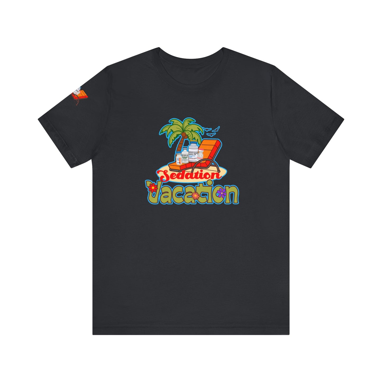 Sedation Vacation T-Shirt, Funny ICU Nurse, Anesthesia, Propofol, Ketamine, Fentanyl, Critical Care, RN Humor, Medical Tee, Nurse Gift