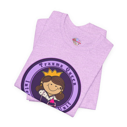 Trauma Queen, Intensive Care Unit T-Shirt