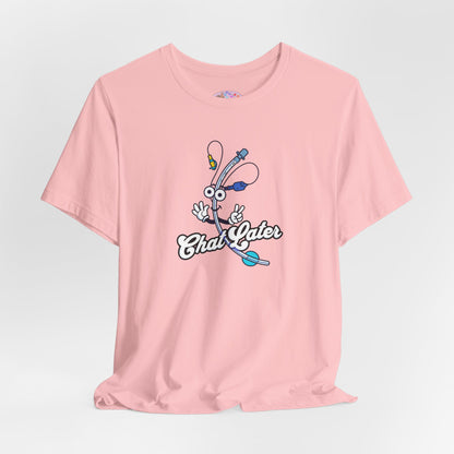 Chat Later T-Shirt