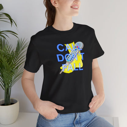 Call Don’t Fall T-Shirt
