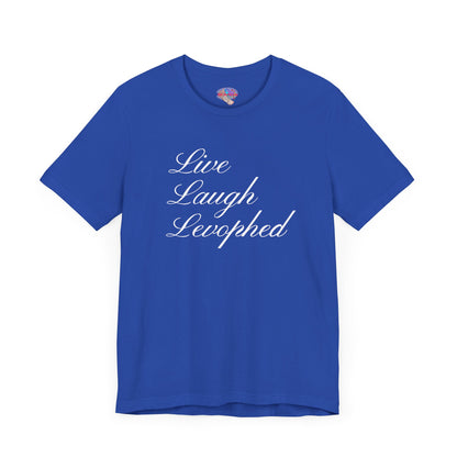 Live Laugh Levophed T-Shirt, Funny ICU Nurse Shirt, Critical Care Humor, RN, ER, Nursing Gift, Cardiac & Shock Treatment Tee