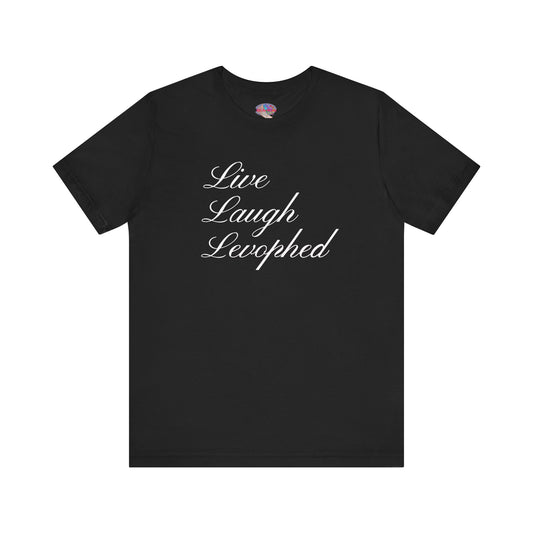 Live Laugh Levophed T-Shirt, Funny ICU Nurse Shirt, Critical Care Humor, RN, ER, Nursing Gift, Cardiac & Shock Treatment Tee