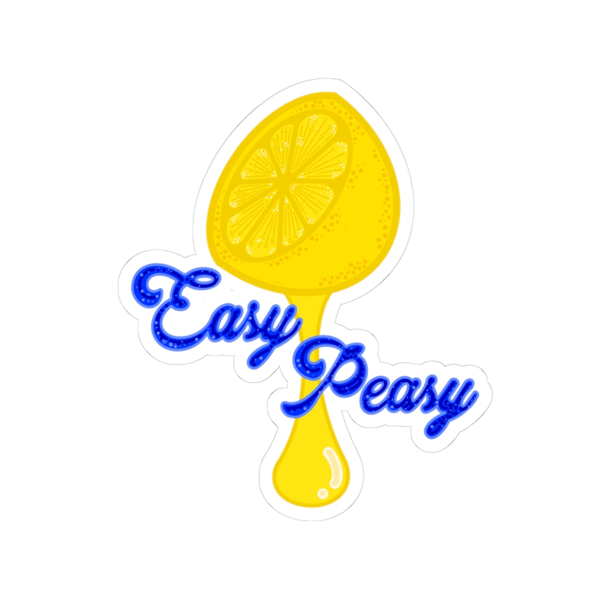 Easy Peasy Lemon Squeezy - Lemon Sticker - Fun & Motivational Citrus Art