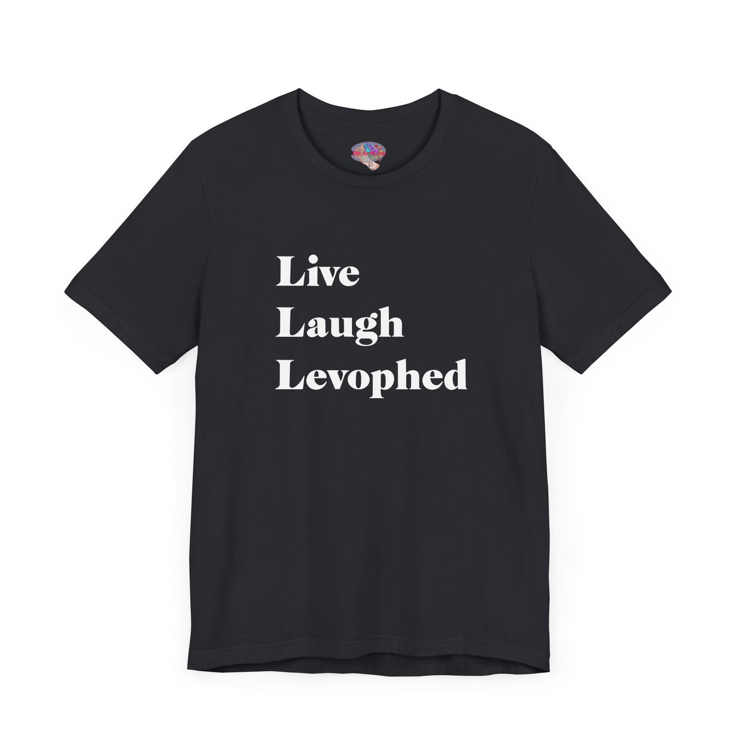 Live Laugh Levophed T-Shirt,  2nd version, Funny ICU Nurse Apparel, Critical Care Humor, Cardiac Nursing Gift for RNs andMedical Pros