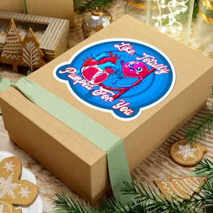 Like, Totally Pumped For You, Funny IABP Sticker