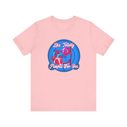 Like, Totally Pumped for You, Funny IABP Heart & Balloon Nurse T-Shirt, Great Gift For RN, Cath Lab RN, Cardio thoracic staff