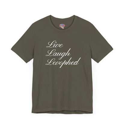 Live Laugh Levophed T-Shirt, Funny ICU Nurse Shirt, Critical Care Humor, RN, ER, Nursing Gift, Cardiac & Shock Treatment Tee