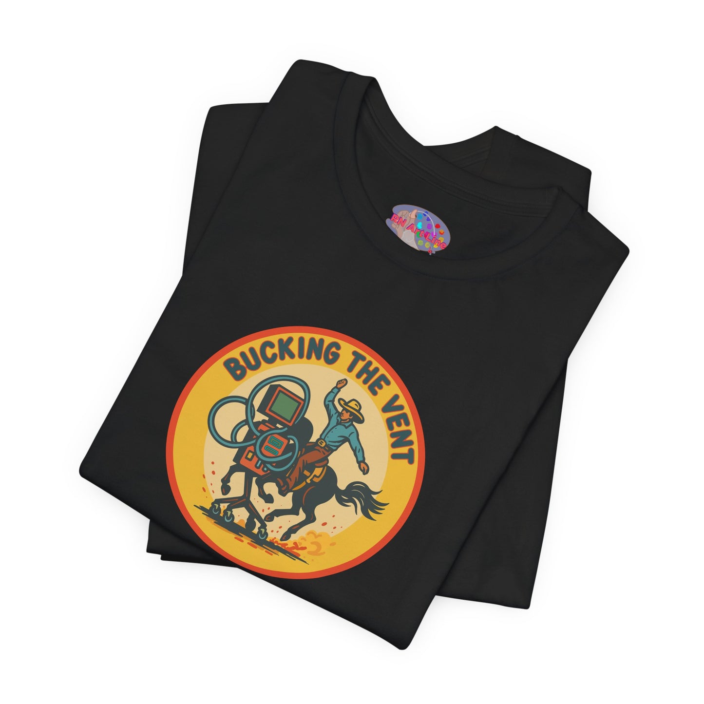 Bucking The Vent, ICU/RT T-Shirt