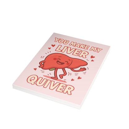 You Make My Liver Quiver- Greeting/Valentines Card
