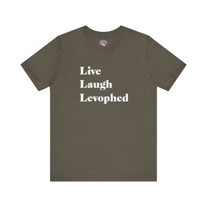 Live Laugh Levophed T-Shirt,  2nd version, Funny ICU Nurse Apparel, Critical Care Humor, Cardiac Nursing Gift for RNs andMedical Pros