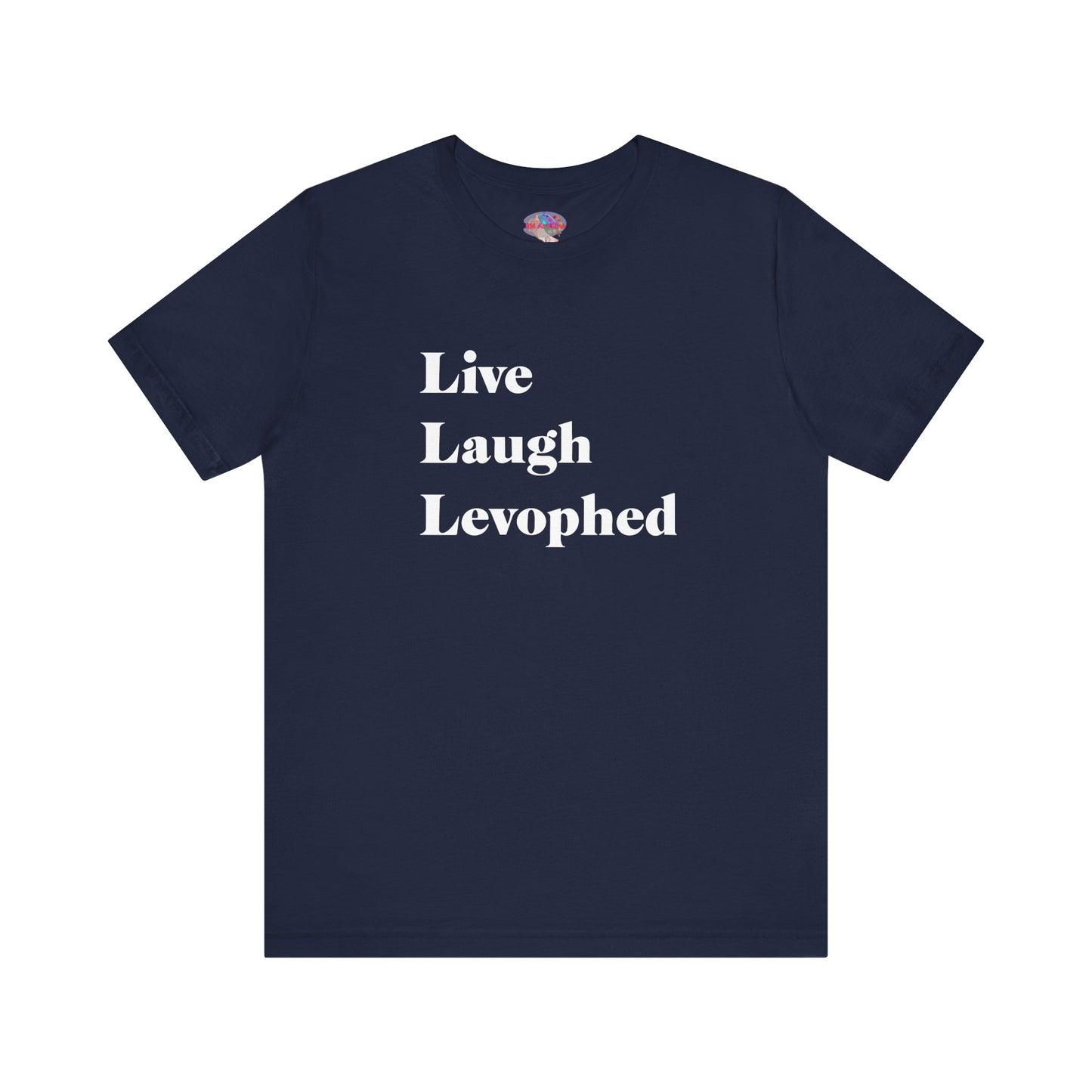 Live Laugh Levophed T-Shirt,  2nd version, Funny ICU Nurse Apparel, Critical Care Humor, Cardiac Nursing Gift for RNs andMedical Pros