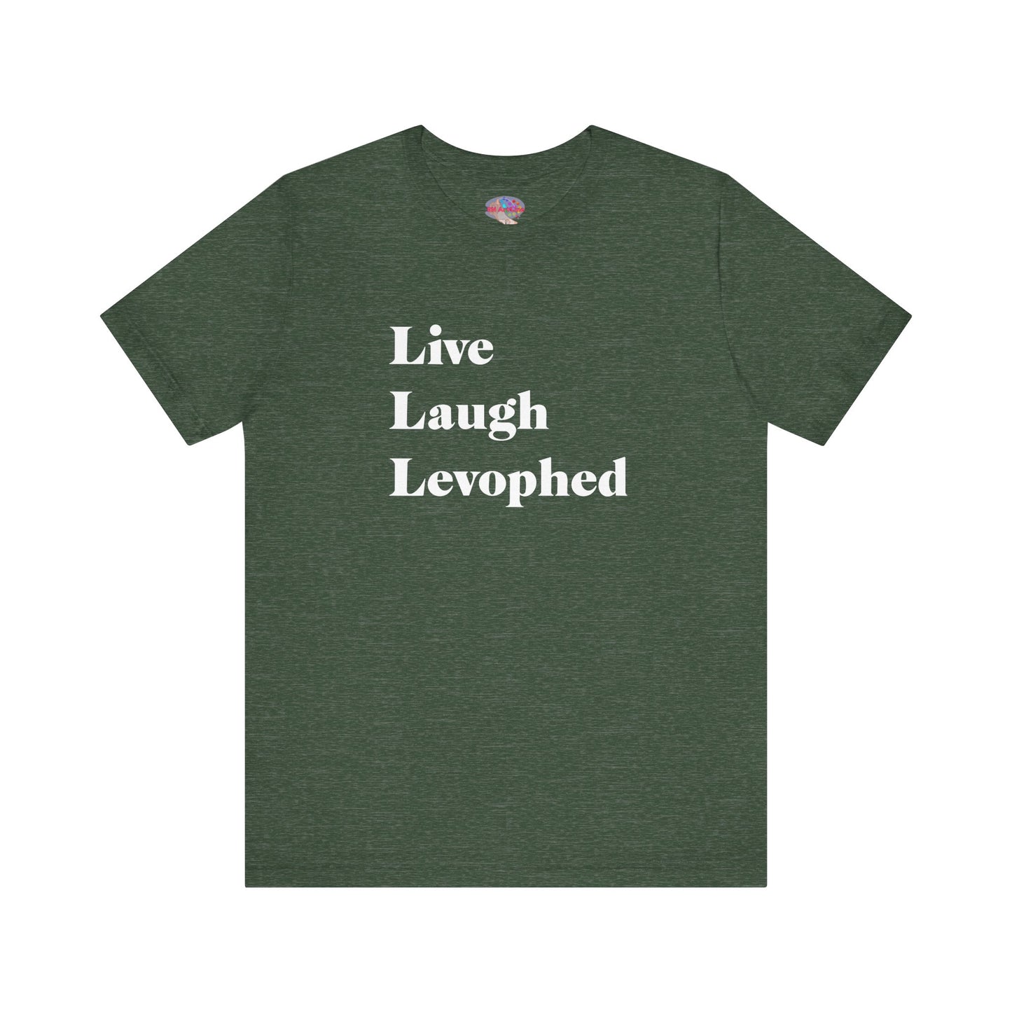 Live Laugh Levophed T-Shirt,  2nd version, Funny ICU Nurse Apparel, Critical Care Humor, Cardiac Nursing Gift for RNs andMedical Pros