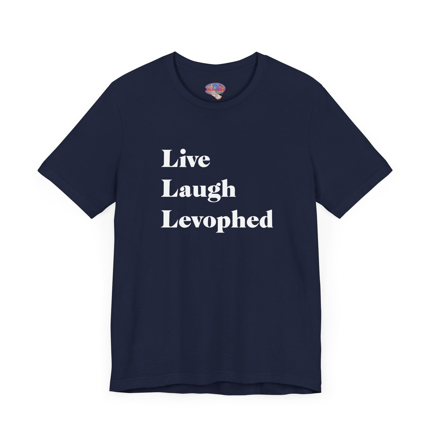 Live Laugh Levophed T-Shirt,  2nd version, Funny ICU Nurse Apparel, Critical Care Humor, Cardiac Nursing Gift for RNs andMedical Pros