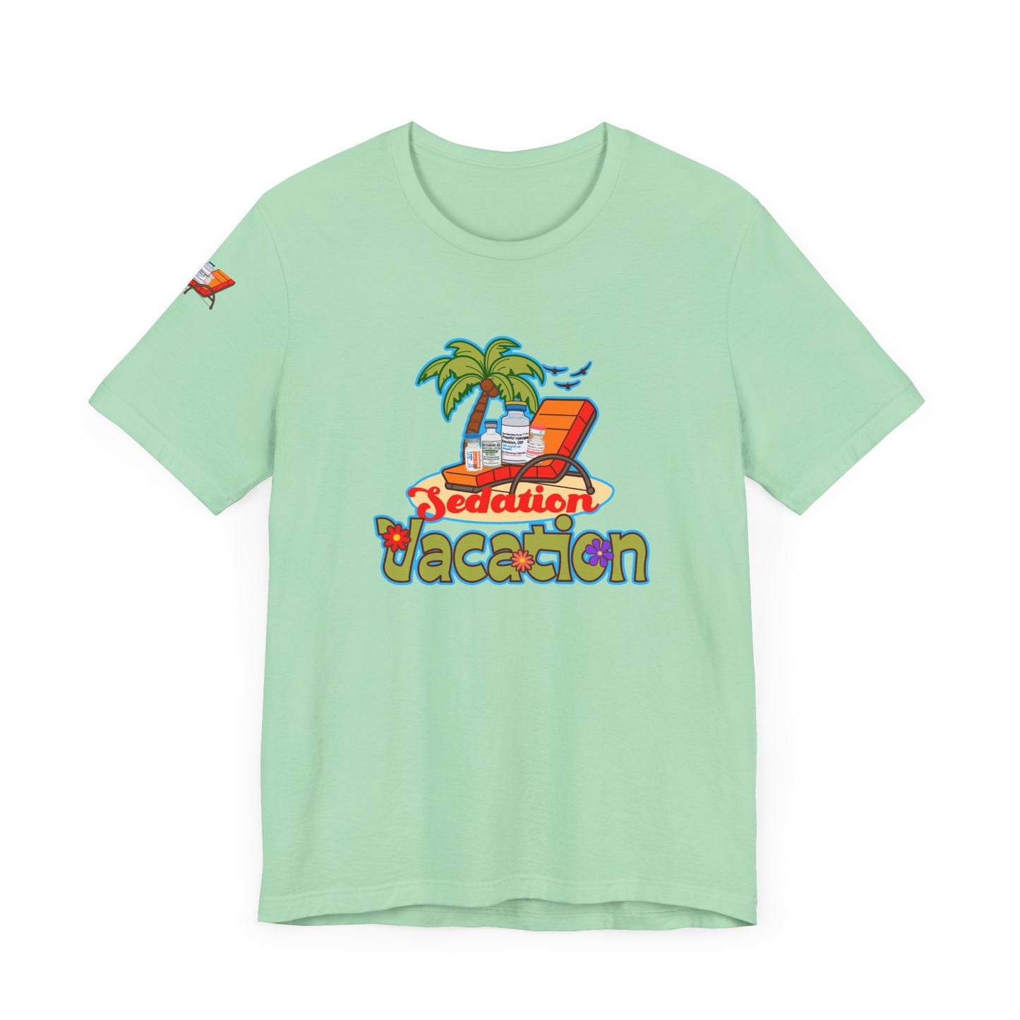 Sedation Vacation T-Shirt, Funny ICU Nurse, Anesthesia, Propofol, Ketamine, Fentanyl, Critical Care, RN Humor, Medical Tee, Nurse Gift