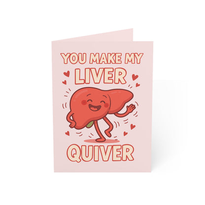 You Make My Liver Quiver- Greeting/Valentines Card