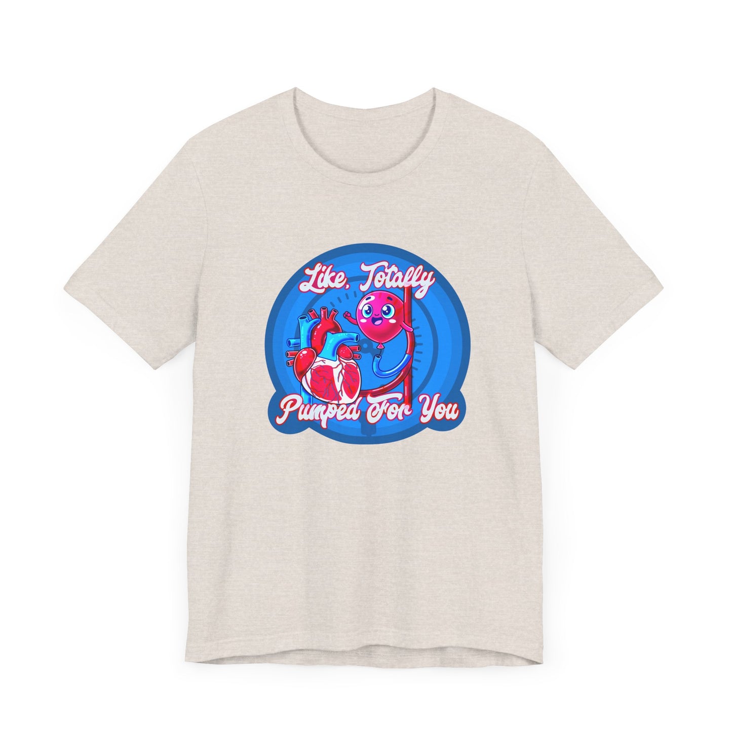 Like, Totally Pumped for You, Funny IABP Heart & Balloon Nurse T-Shirt, Great Gift For RN, Cath Lab RN, Cardio thoracic staff