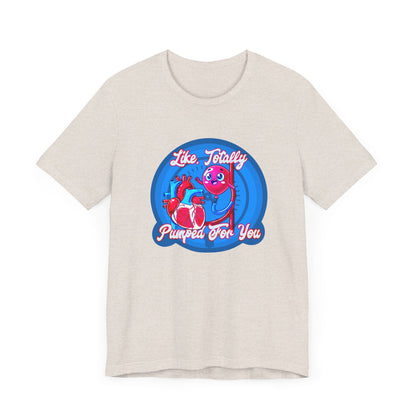 Like, Totally Pumped for You, Funny IABP Heart & Balloon Nurse T-Shirt, Great Gift For RN, Cath Lab RN, Cardio thoracic staff