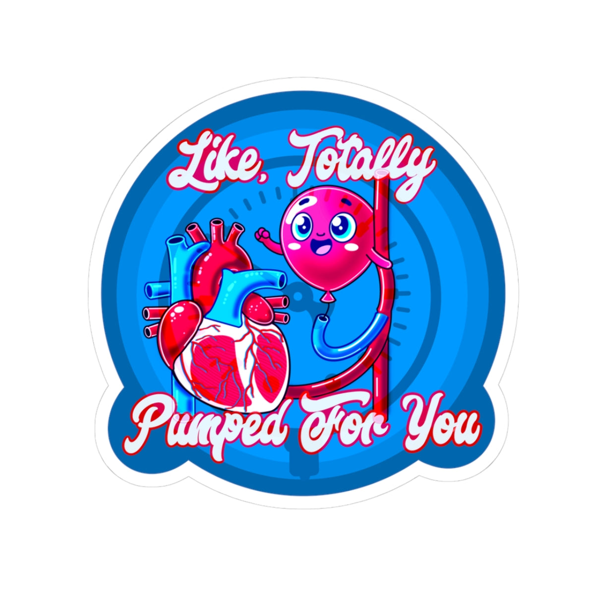 Like, Totally Pumped For You, Funny IABP Sticker