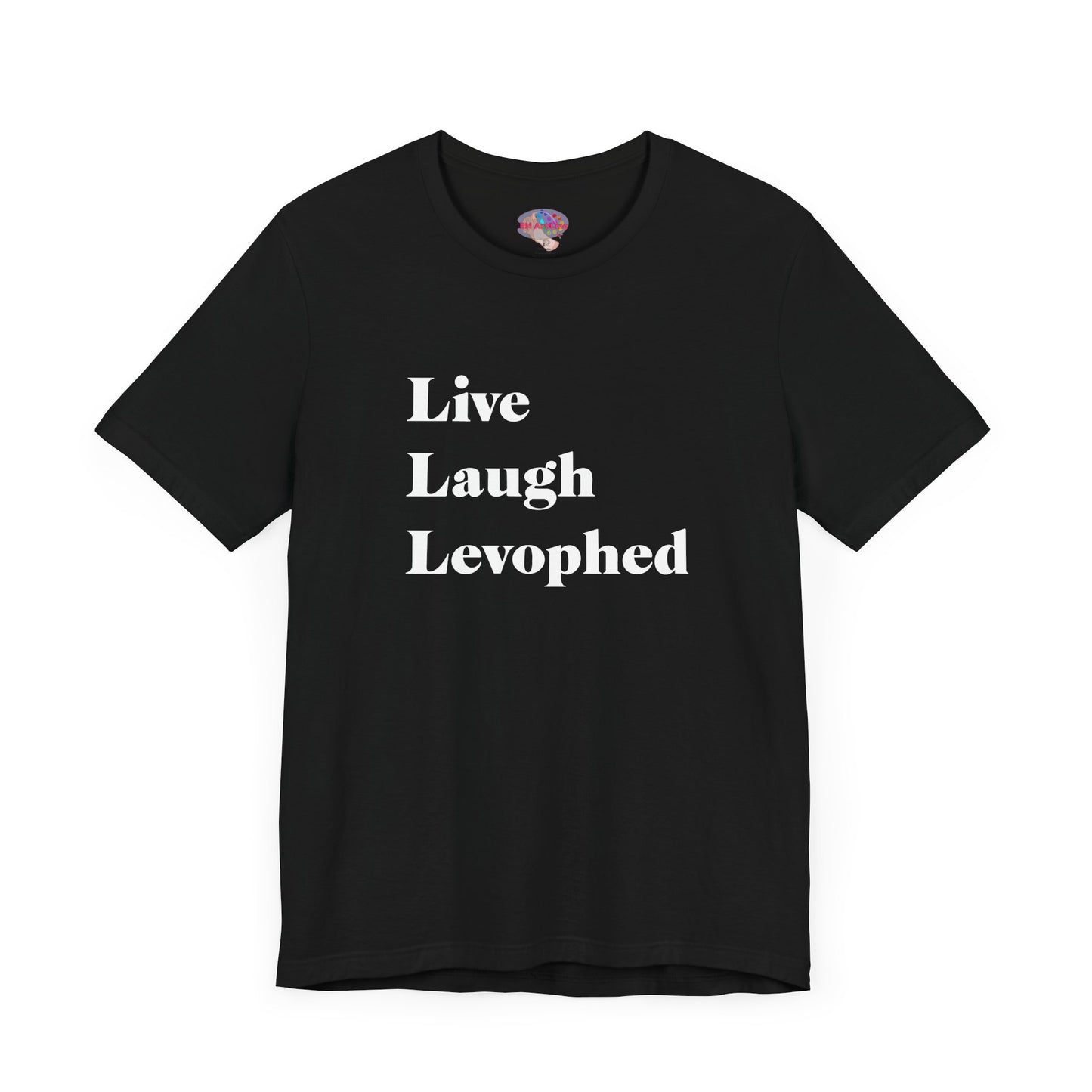 Live Laugh Levophed T-Shirt,  2nd version, Funny ICU Nurse Apparel, Critical Care Humor, Cardiac Nursing Gift for RNs andMedical Pros