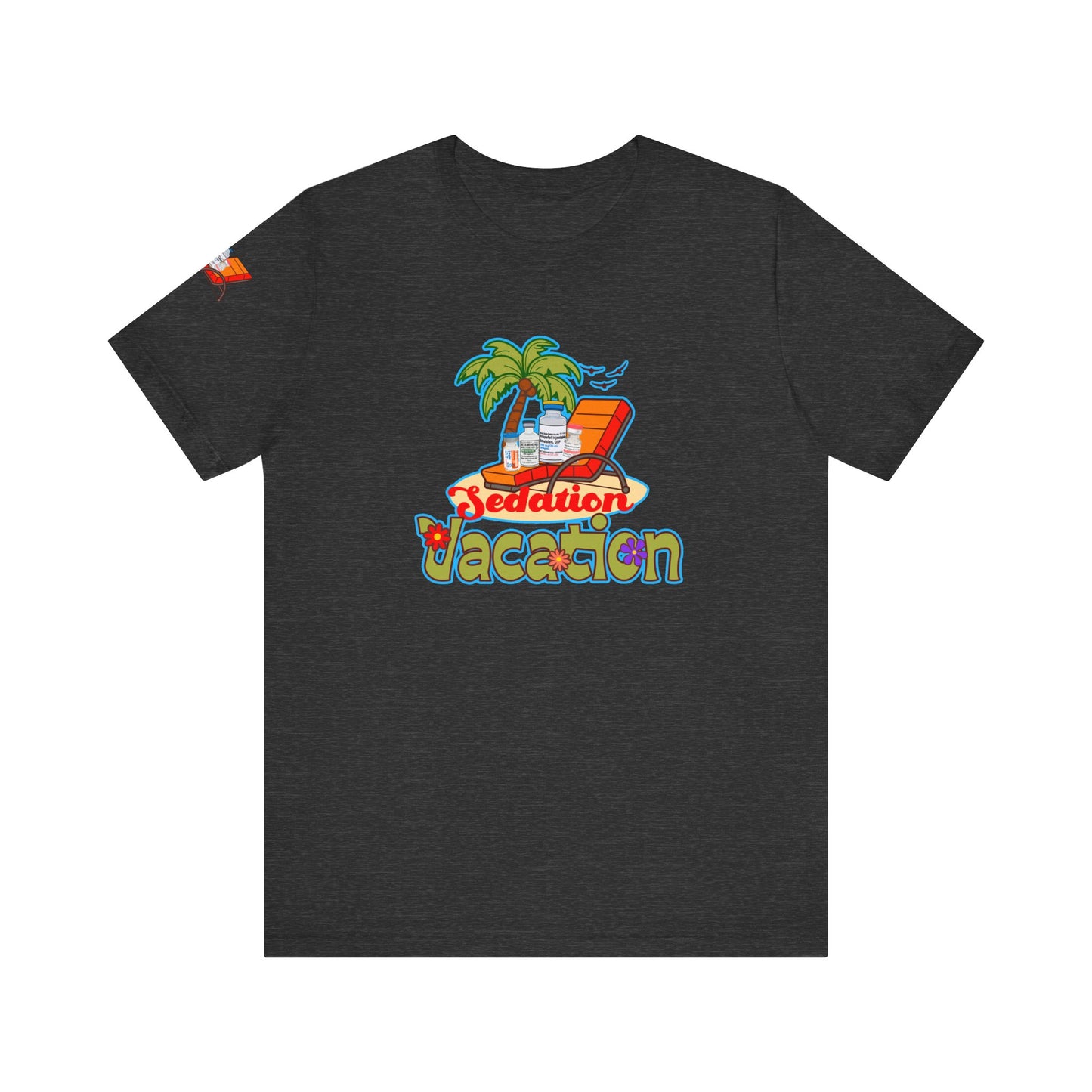 Sedation Vacation T-Shirt, Funny ICU Nurse, Anesthesia, Propofol, Ketamine, Fentanyl, Critical Care, RN Humor, Medical Tee, Nurse Gift