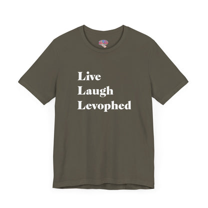 Live Laugh Levophed T-Shirt,  2nd version, Funny ICU Nurse Apparel, Critical Care Humor, Cardiac Nursing Gift for RNs andMedical Pros