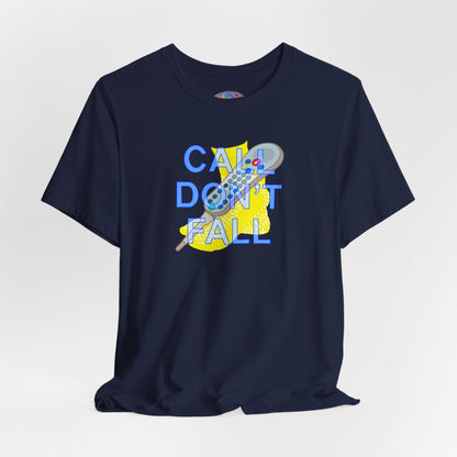 Call Don’t Fall T-Shirt