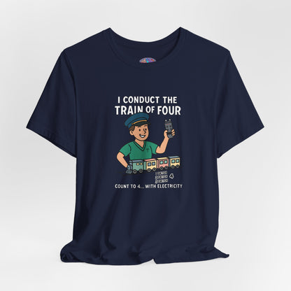I’m the Conductor of the Train of Four – Guy Conductor Train Shirt