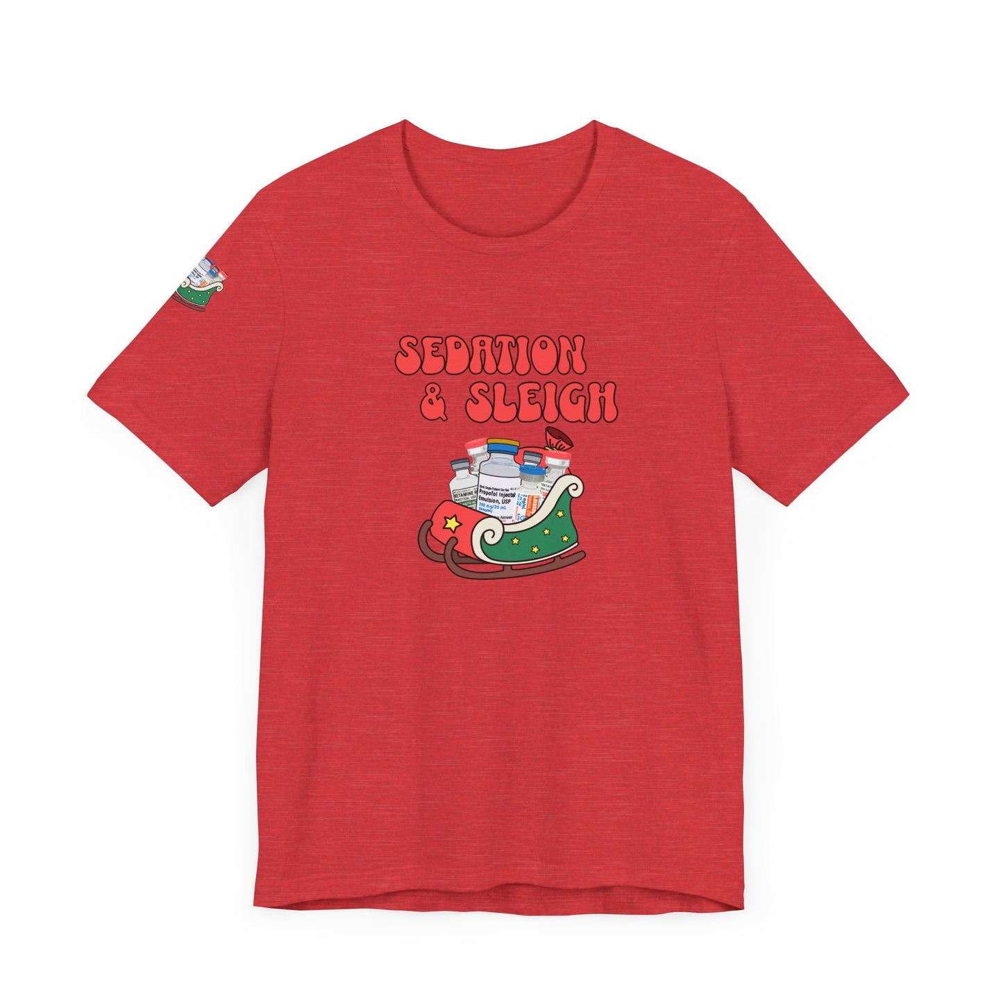 Sedation & Sleigh T-Shirt, Funny Nurse Christmas Shirt, ICU RN Holiday Tee, Propofol, Ativan, Ketamine, Fentanyl, Medical Humor Gift