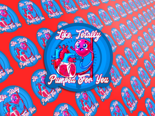 Like, Totally Pumped For You, Funny IABP Sticker