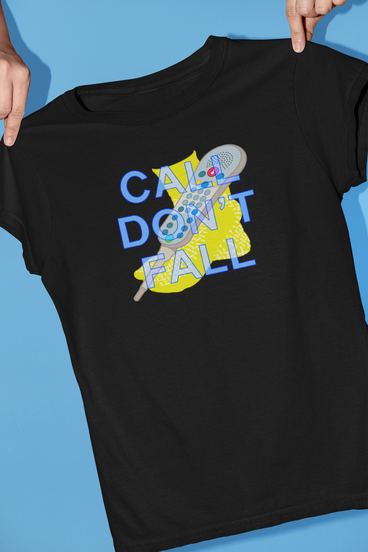 Call Don’t Fall T-Shirt