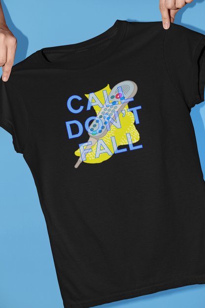 Call Don’t Fall T-Shirt