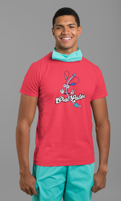 Chat Later T-Shirt