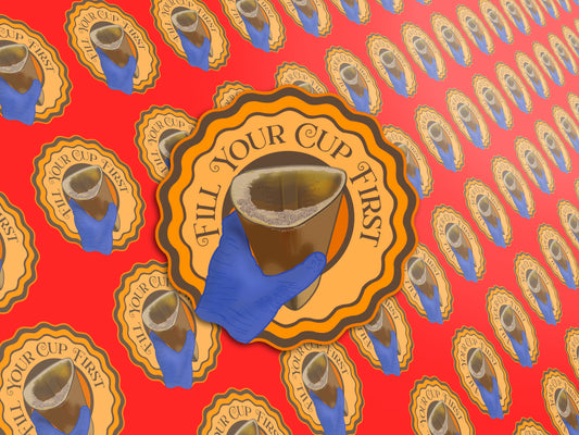 Fill Your Cup First, Nursing Sticker