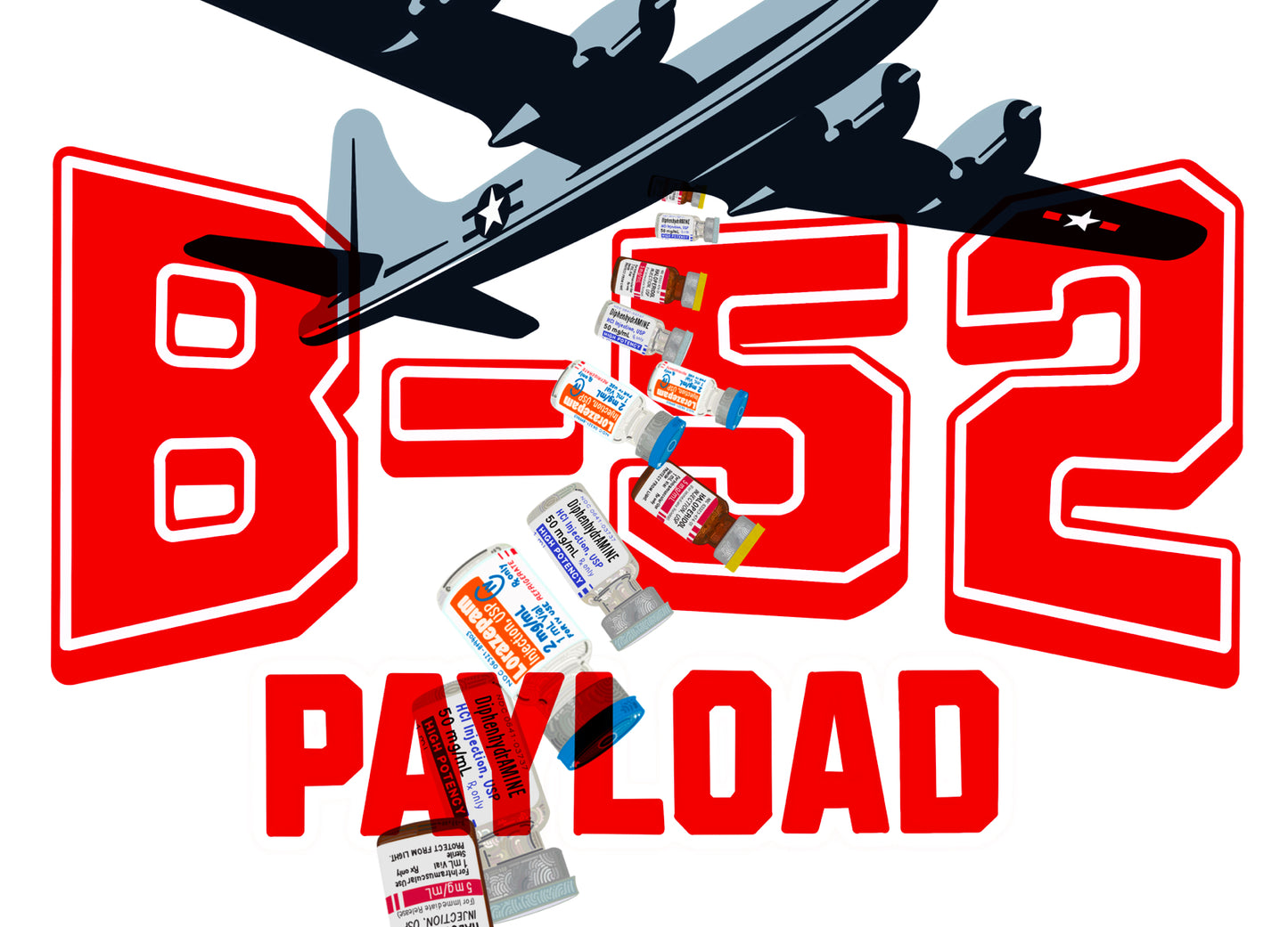 B-52 Payload of Peace T-Shirt (Ativan, Haldol and Benadryl)