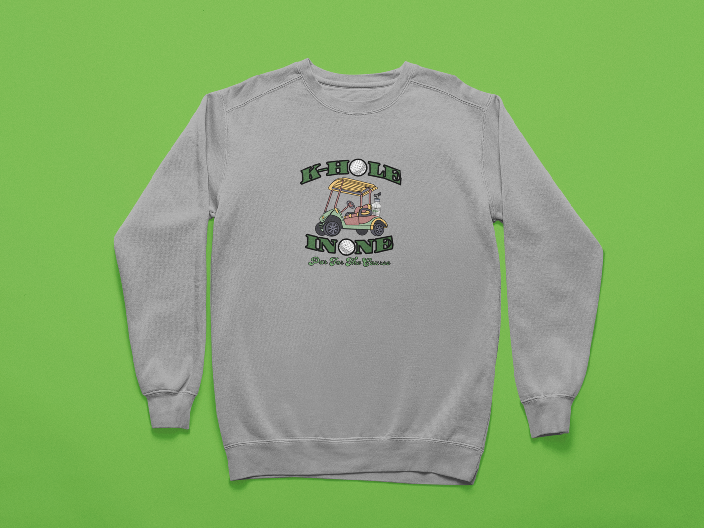K Hole, Par For The Course, Ketamine Sweatshirt