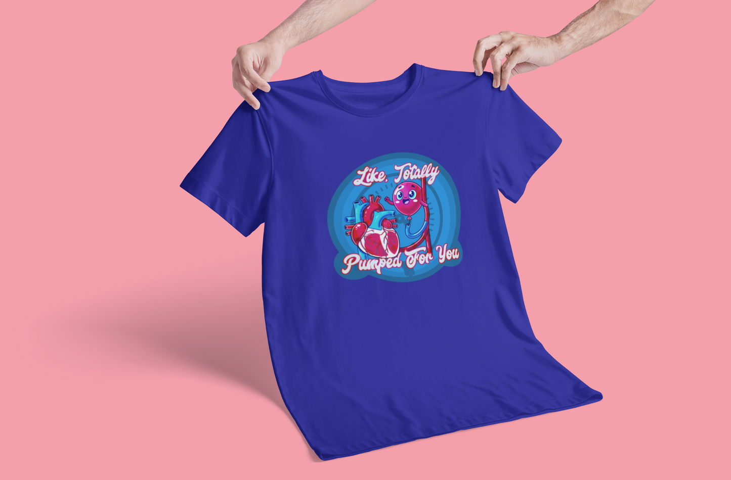 Like, Totally Pumped for You - IABP Heart & Balloon Pump Shirt