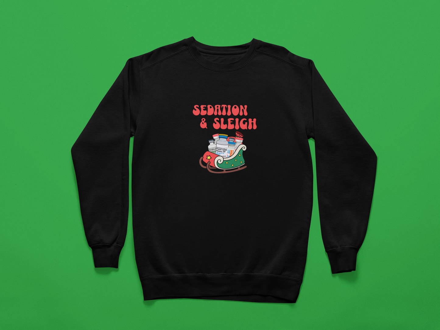 Sedation and Sleigh - Santa’s Festive Sedation Delivery Sweatshirt