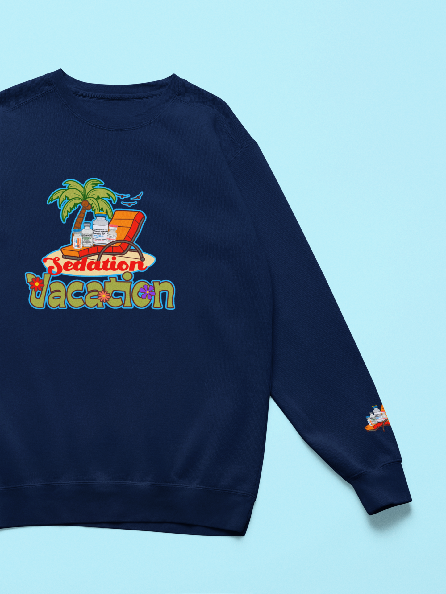 Sedation Vacation, DAT Sweatshirt
